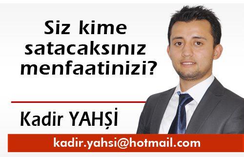 Siz kime satacaksınız menfaatinizi? - Kırıkkale Haber, Son Dakika Kırıkkale Haberleri