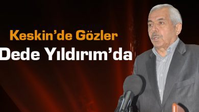 Keskin'de Gözler Dede Yıldırım’da - Kırıkkale Haber, Son Dakika Kırıkkale Haberleri