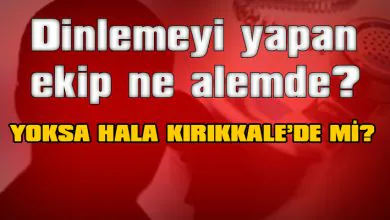 Dinlemeyi yapan ekip ne alemde? - Kırıkkale Haber, Son Dakika Kırıkkale Haberleri Dinlemeyi yapan ekip ne alemde? - Kırıkkale Haber, Son Dakika Kırıkkale Haberleri