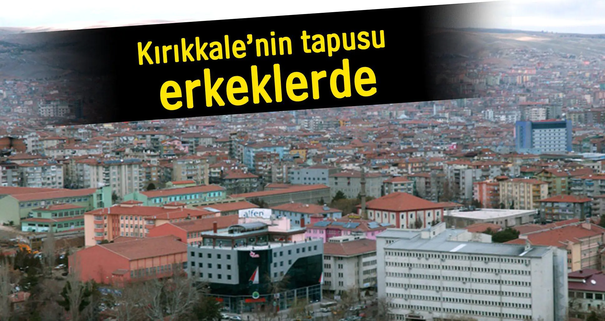 Kırıkkale’de en çok erkeklerin evi var - Kırıkkale Haber, Son Dakika Kırıkkale Haberleri Kırıkkale’de en çok erkeklerin evi var - Kırıkkale Haber, Son Dakika Kırıkkale Haberleri