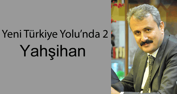 Yeni Türkiye Yolu’nda 2 - Kırıkkale Haber, Son Dakika Kırıkkale Haberleri