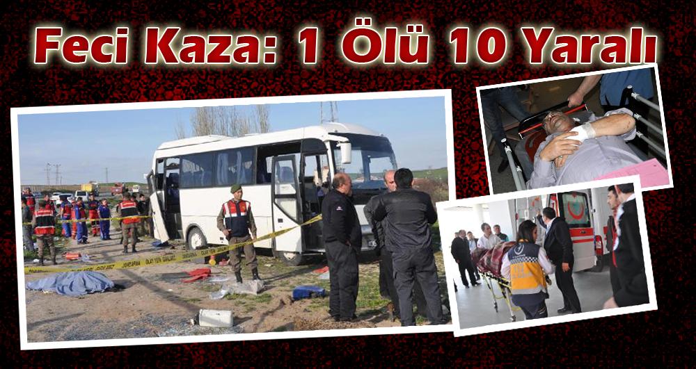 Feci kaza: 1 ölü, 10 yaralı - Kırıkkale Haber, Son Dakika Kırıkkale Haberleri