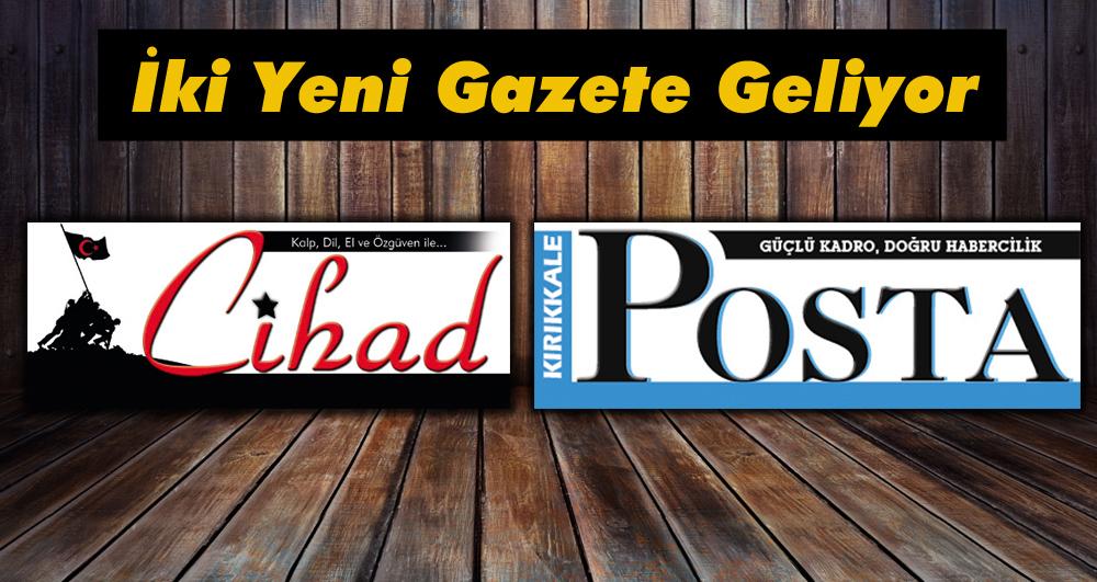 İki yeni gazete geliyor - Kırıkkale Haber, Son Dakika Kırıkkale Haberleri