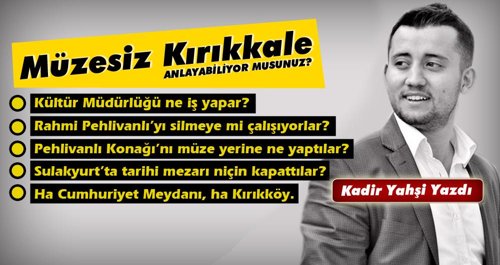 Müzesiz Kırıkkale - Kırıkkale Haber, Son Dakika Kırıkkale Haberleri