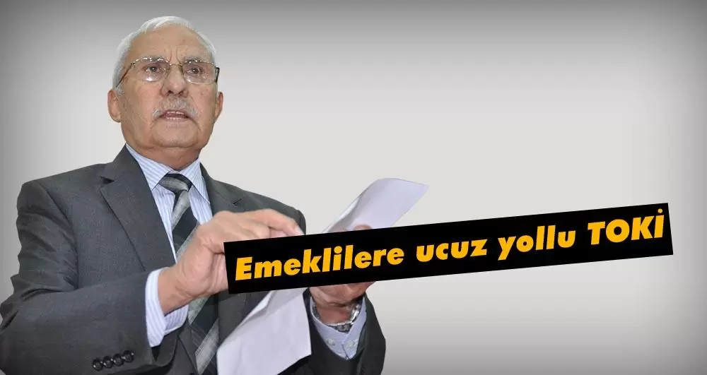 Emeklilere ucuz yollu TOKİ - Kırıkkale Haber, Son Dakika Kırıkkale Haberleri