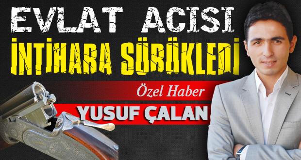 Evlat acısı intihara sürükledi - Kırıkkale Haber, Son Dakika Kırıkkale Haberleri