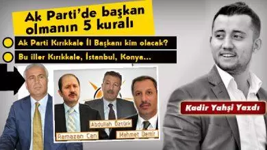Ak Parti’de başkan olmanın 5 kuralı - Kırıkkale Haber, Son Dakika Kırıkkale Haberleri