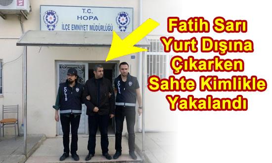 Fatih Sarı HOPA’da Yakalandı - Kırıkkale Haber, Son Dakika Kırıkkale Haberleri