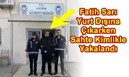 Fatih Sarı HOPA’da Yakalandı - Kırıkkale Haber, Son Dakika Kırıkkale Haberleri Fatih Sarı HOPA’da Yakalandı - Kırıkkale Haber, Son Dakika Kırıkkale Haberleri