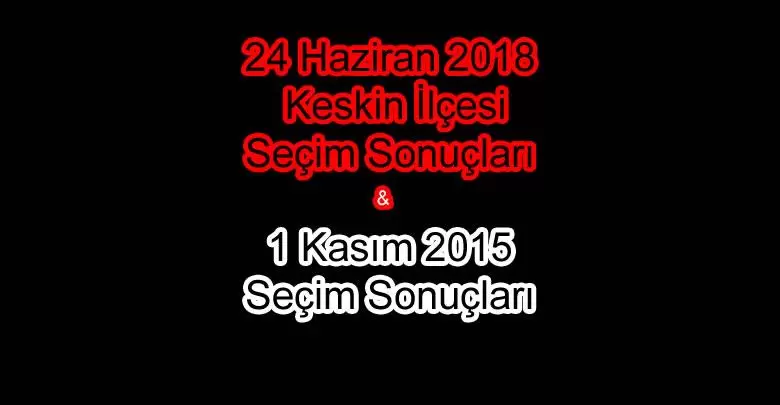 Keskin İlçesi Seçim Sonuçları - Kırıkkale Haber, Son Dakika Kırıkkale Haberleri Keskin İlçesi Seçim Sonuçları - Kırıkkale Haber, Son Dakika Kırıkkale Haberleri