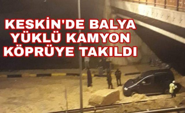 Keskin’de Balya Yüklü Kamyon Köprüye Takıldı - Kırıkkale Haber, Son Dakika Kırıkkale Haberleri