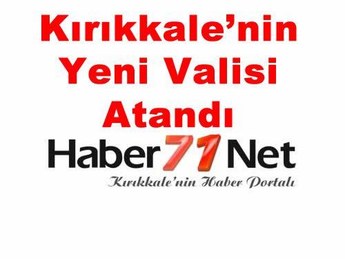 Kırıkkale’nin Yeni Valisi Belli Oldu - Kırıkkale Haber, Son Dakika Kırıkkale Haberleri