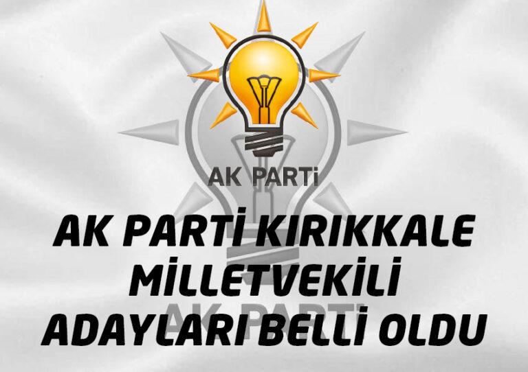 AK Parti Kırıkkale Milletvekili Adayları Belli Oldu - Kırıkkale Haber, Son Dakika Kırıkkale Haberleri