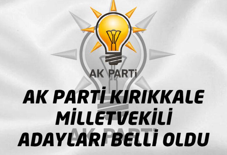 AK Parti Kırıkkale Milletvekili Adayları Belli Oldu - Kırıkkale Haber, Son Dakika Kırıkkale Haberleri