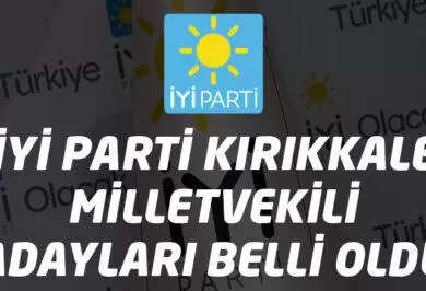 İYİ Parti Kırıkkale Milletvekili Adayları Belli Oldu - Kırıkkale Haber, Son Dakika Kırıkkale Haberleri