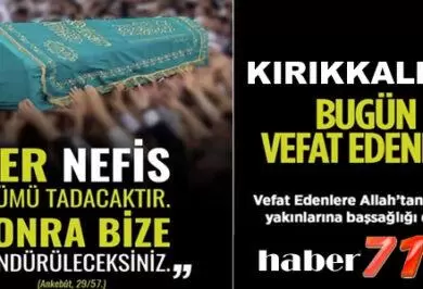 Kırıkkale'de bu gün vefat edenler - Kırıkkale Haber, Son Dakika Kırıkkale Haberleri