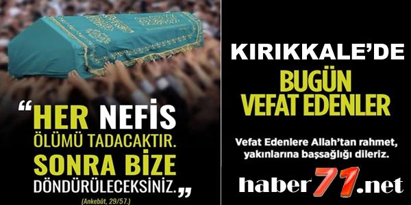 Kırıkkale'de bu gün vefat edenler - Kırıkkale Haber, Son Dakika Kırıkkale Haberleri