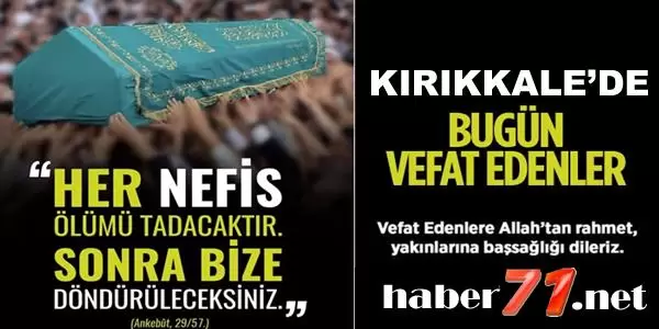 Kırıkkale'de bu gün vefat edenler - Kırıkkale Haber, Son Dakika Kırıkkale Haberleri