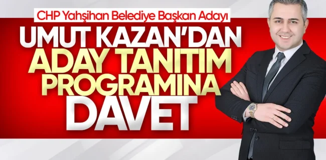 Umut Kazan Aday tanıtım toplantısına davet etti - Kırıkkale Haber, Son Dakika Kırıkkale Haberleri