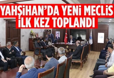 Yahşihan'da yeni meclis ilk kez toplandı - Kırıkkale Haber, Son Dakika Kırıkkale Haberleri