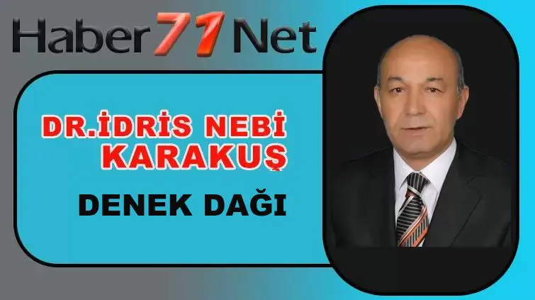 İdris Kararkuş Yazdı ''Denek Dağı'' - Kırıkkale Haber, Son Dakika Kırıkkale Haberleri