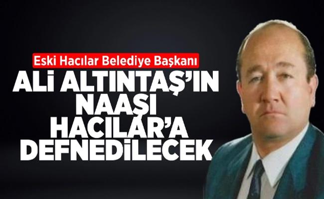 Ali Altıntaş'ın naaşı Hacılar'a defnedilecek - Kırıkkale Haber, Son Dakika Kırıkkale Haberleri