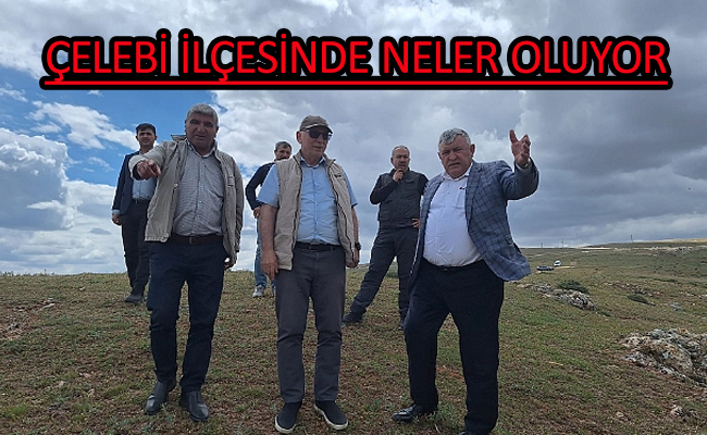 Çelebi İlçesinde Neler Oluyor - Kırıkkale Haber, Son Dakika Kırıkkale Haberleri