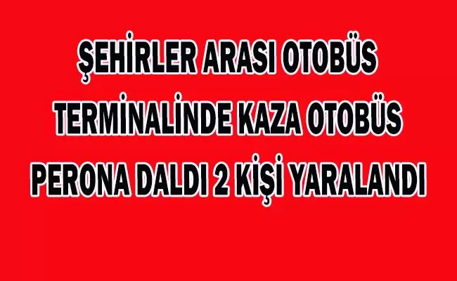 Terminal'de Otobüs Perona Daldı 2 Kişi Yaralandı - Kırıkkale Haber, Son Dakika Kırıkkale Haberleri Terminal'de Otobüs Perona Daldı 2 Kişi Yaralandı - Kırıkkale Haber, Son Dakika Kırıkkale Haberleri
