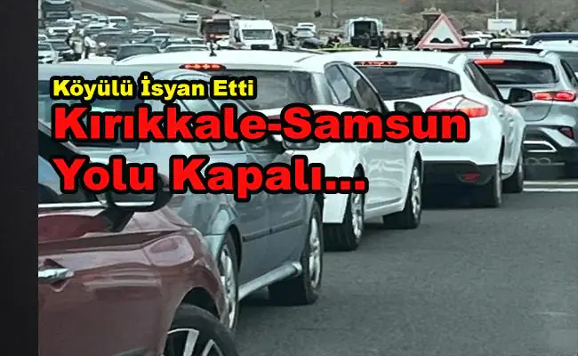 Işıklar Köyü Halkı Tepkili: Samsun Yolunu Trafiğe Kapattılar - Kırıkkale Haber, Son Dakika Kırıkkale Haberleri Işıklar Köyü Halkı Tepkili: Samsun Yolunu Trafiğe Kapattılar - Kırıkkale Haber, Son Dakika Kırıkkale Haberleri