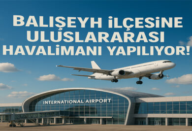 Balışeyh’e Uluslararası Havalimanı Yapılıyor - Kırıkkale Haber, Son Dakika Kırıkkale Haberleri