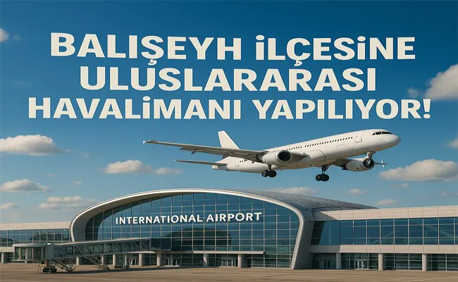 Balışeyh’e Uluslararası Havalimanı Yapılıyor - Kırıkkale Haber, Son Dakika Kırıkkale Haberleri Balışeyh’e Uluslararası Havalimanı Yapılıyor - Kırıkkale Haber, Son Dakika Kırıkkale Haberleri