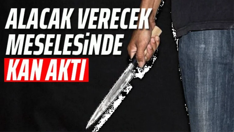 Alacak-Verecek Tartışması Kanlı Bitti - Kırıkkale Haber, Son Dakika Kırıkkale Haberleri