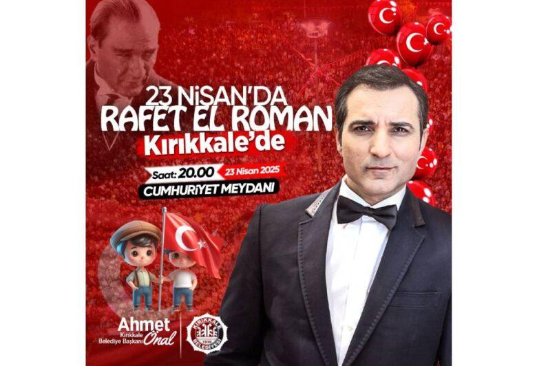 Rafet El Roman Kırıkkale'ye geliyor - Kırıkkale Haber, Son Dakika Kırıkkale Haberleri