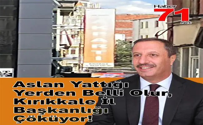 Aslan Yattığı Yerden Belli Olur, Kırıkkale İl Başkanlığı Çöküyor! - Kırıkkale Haber, Son Dakika Kırıkkale Haberleri
