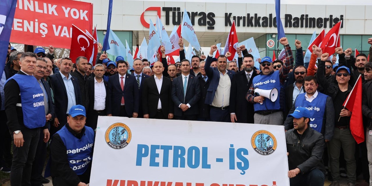 Önal'dan Tüpraş işçilerine destek - Kırıkkale Haber, Son Dakika Kırıkkale Haberleri