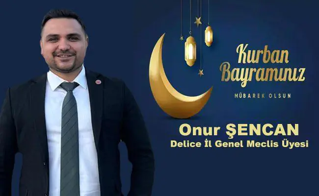 Onur Şencan’dan Kurban Bayramı Mesajı - Kırıkkale Haber, Son Dakika Kırıkkale Haberleri