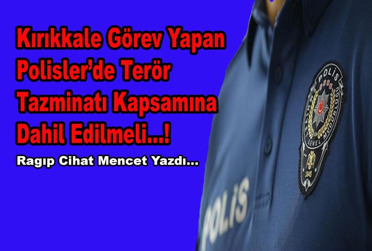 Polisler Kırıkkale'de Terör Tazminatını Hak Ediyor! - Kırıkkale Haber, Son Dakika Kırıkkale Haberleri