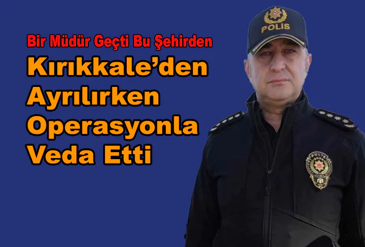 Kırıkkale Emniyet Müdürü Mustafa Emre Başbuğ’dan Veda Öncesi Dev Operasyon - Kırıkkale Haber, Son Dakika Kırıkkale Haberleri Kırıkkale Emniyet Müdürü Mustafa Emre Başbuğ’dan Veda Öncesi Dev Operasyon - Kırıkkale Haber, Son Dakika Kırıkkale Haberleri
