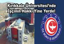Kırıkkale Üniversitesi’nde İşçinin Hakkı Yine Yerde! - Kırıkkale Haber, Son Dakika Kırıkkale Haberleri