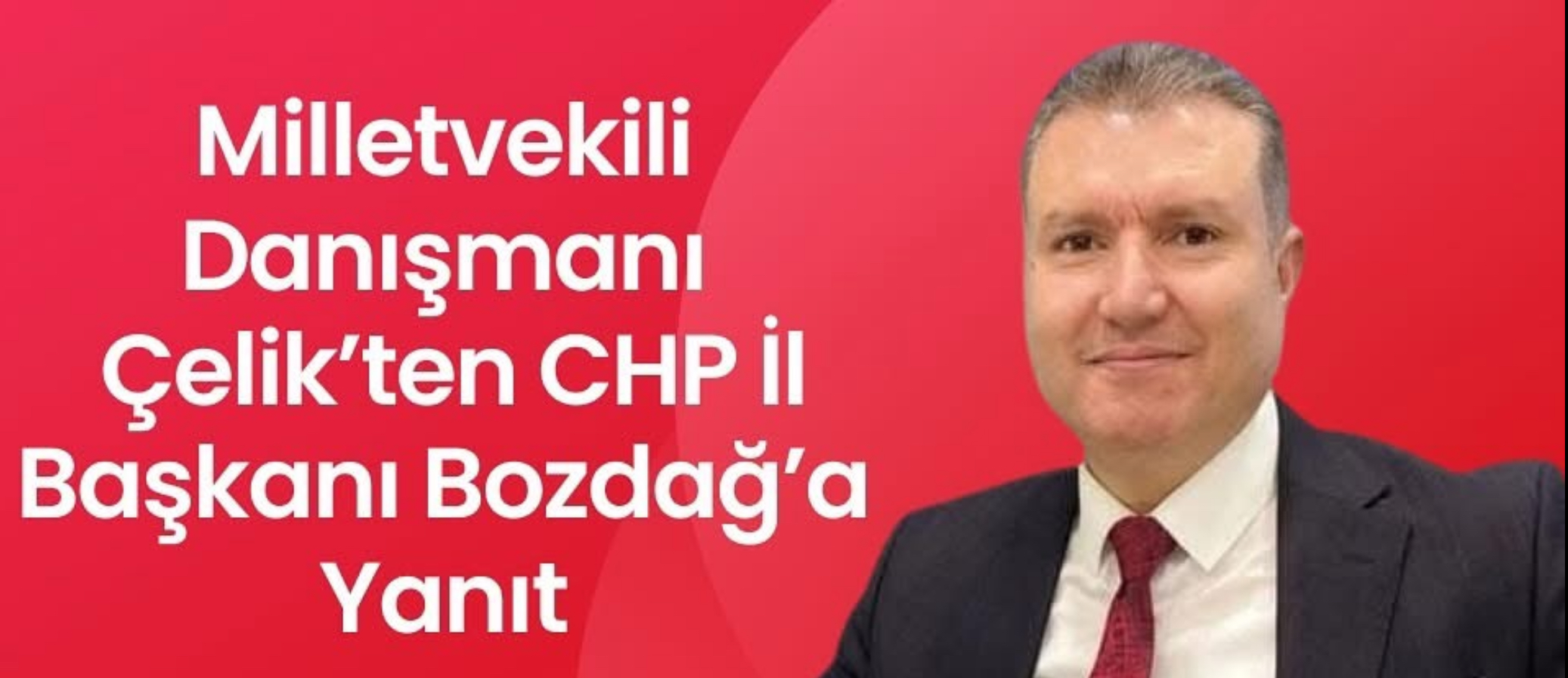 Milletvekili Danışmanı Çelik’ten CHP İl Başkanı Bozdağ’a Yanıt - Kırıkkale Haber, Son Dakika Kırıkkale Haberleri