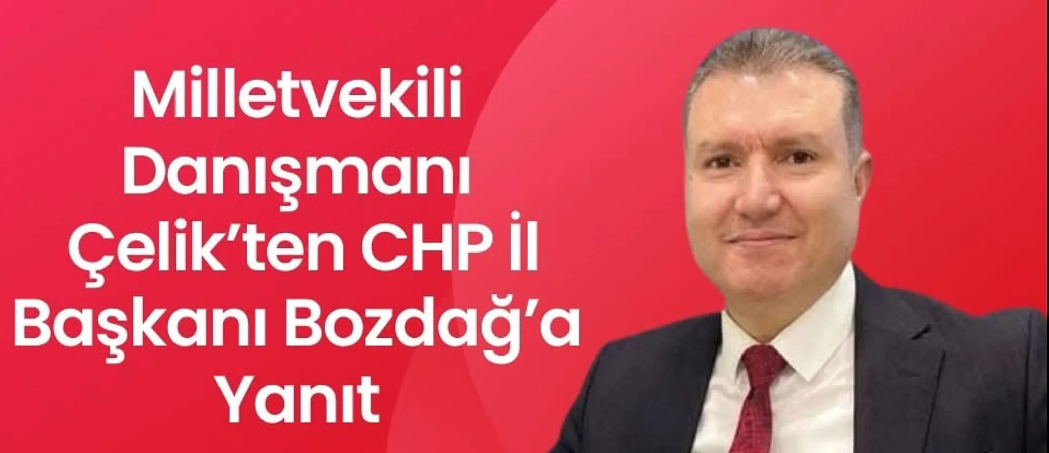 Milletvekili Danışmanı Çelik’ten CHP İl Başkanı Bozdağ’a Yanıt - Kırıkkale Haber, Son Dakika Kırıkkale Haberleri