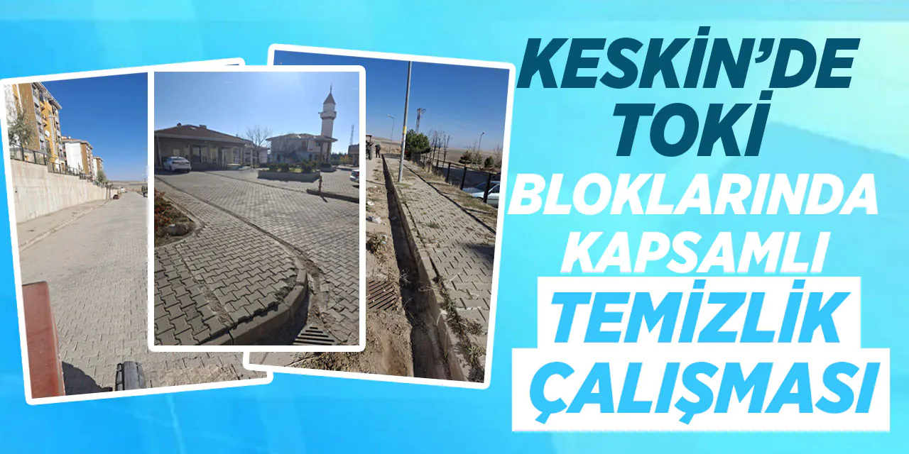 Keskin’de TOKİ bloklarında kapsamlı temizlik çalışması - Kırıkkale Haber, Son Dakika Kırıkkale Haberleri