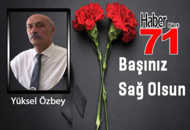 Kırıkkale’nin Tanınmış İsimlerinden Yüksel Özbey Vefat Etti - Kırıkkale Haber, Son Dakika Kırıkkale Haberleri