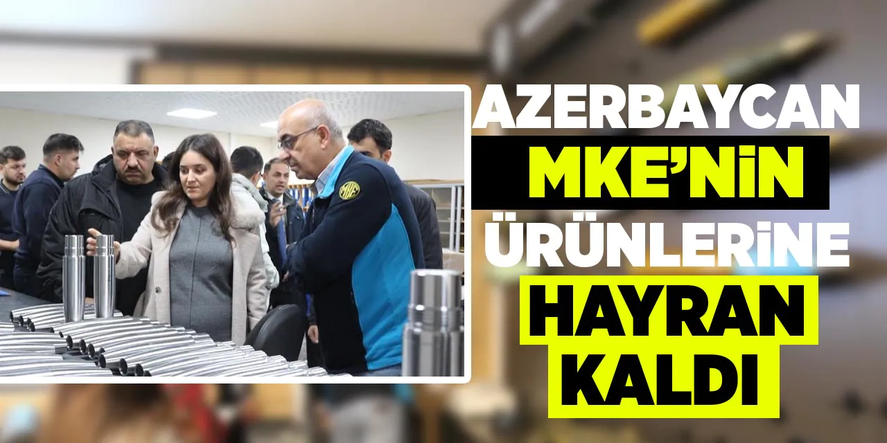 Azerbaycan, MKE’nin ürünlerine hayran kaldı - Kırıkkale Haber, Son Dakika Kırıkkale Haberleri