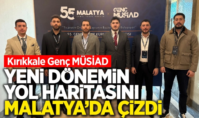 Genç MÜSİAD Malatya'daydı - Kırıkkale Haber, Son Dakika Kırıkkale Haberleri