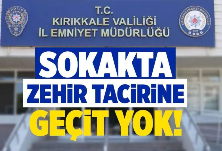 Zehir tacirine geçit yok! - Kırıkkale Haber, Son Dakika Kırıkkale Haberleri