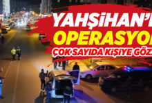 Yahşihan’da operasyon! Çok sayıda kişiye gözaltı! - Kırıkkale Haber, Son Dakika Kırıkkale Haberleri