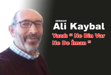 Ali Kaybal Yazdı... Ne Din Var Ne De İman !!! - Kırıkkale Haber, Son Dakika Kırıkkale Haberleri