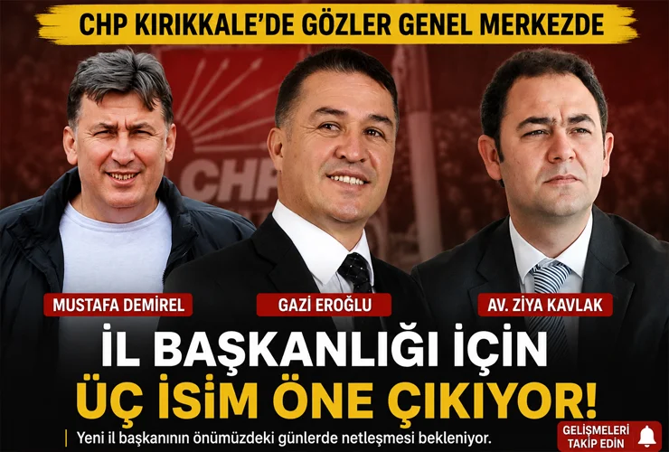 CHP Kırıkkale'de Yeni Dönem: İl Başkanlığı İçin Üç İsim Konuşuluyor - Kırıkkale Haber, Son Dakika Kırıkkale Haberleri CHP Kırıkkale'de Yeni Dönem: İl Başkanlığı İçin Üç İsim Konuşuluyor - Kırıkkale Haber, Son Dakika Kırıkkale Haberleri