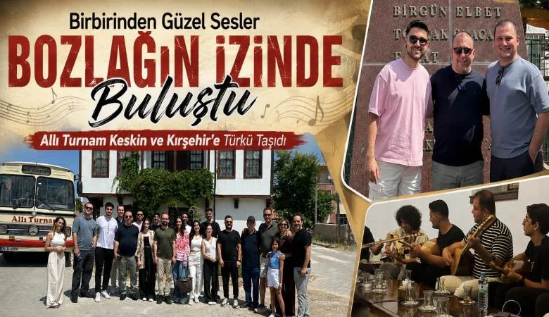 Allı Turnam Keskin ve Kırşehir’e Türkü Taşıdı - Kırıkkale Haber, Son Dakika Kırıkkale Haberleri Allı Turnam Keskin ve Kırşehir’e Türkü Taşıdı - Kırıkkale Haber, Son Dakika Kırıkkale Haberleri